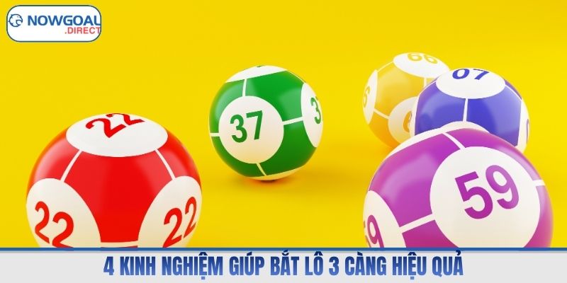 4 kinh nghiệm giúp bắt lô 3 càng hiệu quả