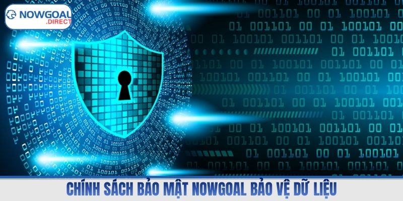 Chính sách bảo mật Nowgoal bảo vệ dữ liệu