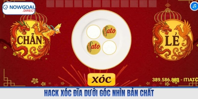 Hack xóc đĩa dưới góc nhìn bản chất