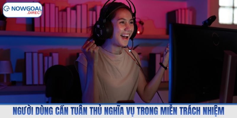 Người dùng cần tuân thủ nghĩa vụ trong miễn trách nhiệm